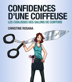 Marques et fournisseurs « Confidences d’une coiffeuse » : la profession vue de l'intérieur